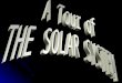 A Tour of  THE SOLAR SYSTEM