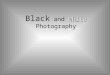 Black  and  White  Photography