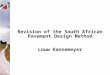 Revision of the South African Pavement Design Method Louw Kannemeyer