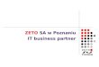 ZETO  SA w Poznaniu IT business partner