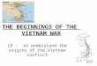 THE BEGINNINGS OF THE  VIETNAM WAR