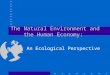 The Natural Environment and the Human Economy: