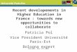 Recent developements in Higher Education in France : towards new opportunities to collaborate