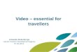 Video – essential for travellers