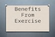 Benefits From Exercise