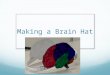 Making a Brain Hat