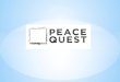 The goal of  PeaceQuest  is to cultivate Canadians’ deeply held commitment to peace 