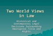 Two World Views  in Law