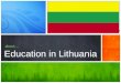 about…. Education in Lithuania