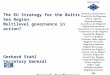 The EU Strategy for the Baltic Sea Region. Multilevel governance in action? Gerhard Stahl