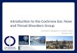 Introduction to the Cochrane Ear, Nose and Throat Disorders Group