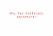 Why Are Railroads Important?
