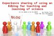 Experience sharing of using an Edblog for teaching and learning of science