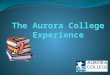 The Aurora College Experience