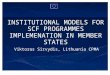 INSTITUTIONAL MODELS FOR SCF PROGRAMMES IMPLEMENATION IN MEMBER STATES