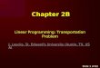 Linear Programming: Transportation Problem J.  Loucks , St. Edward's University (Austin, TX, USA)