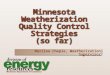 Minnesota Weatherization Quality Control Strategies (so far)
