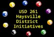 USD 261 Haysville District  Initiatives