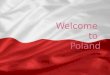 Welcome to  Poland