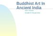 Buddhist Art In Ancient India