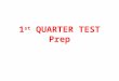 1 st  QUARTER TEST Prep
