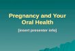 Pregnancy and Your Oral Health