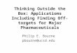 Thinking Outside the Box: Applications Including Finding Off-targets for Major Pharmaceuticals