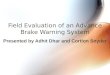 Field Evaluation of an Advance Brake Warning System