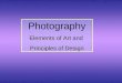 Photography Elements of Art  and  Principles of Design