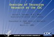Overview of Terrorism Research at the CDC