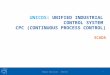 UNICOS :  UNified  Industrial  COntrol  System  CPC (Continuous Process Control) SCADA