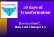 50 days of             Transformation