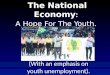 The National Economy :  A Hope For The Youth 