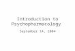 Introduction to Psychopharmacology