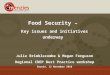 Food Security –  Key issues and initiatives underway Julie Brimblecombe & Megan Ferguson