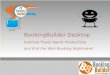 BookingBuilder Desktop Improve Travel Agent Productivity  and End the Web Booking Nightmare!