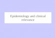Epidemiology and clinical relevance