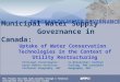 Municipal Water Supply  G overnance in Canada: