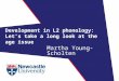 Development in L2 phonology:  Let’s take a long look at the age issue