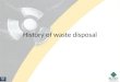 History of waste disposal