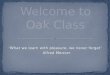Welcome to Oak Class