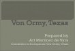Von  Ormy , Texas Prepared by  Art Martinez de  Vara Committee to Incorporate Von  Ormy , Chair