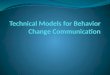 Technical Models for  Behavior Change Communication