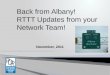 Back from Albany!  RTTT Updates from your Network Team!