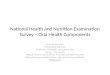 National Health and Nutrition Examination Survey – Oral Health Components