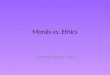 Morals vs. Ethics