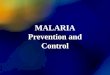 MALARIA Prevention and Control