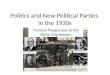 Politics and New Political Parties  in the 1930s