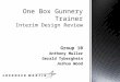 One Box Gunnery Trainer Interim Design Review