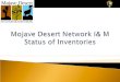 Mojave Desert Network  I & M Status of Inventories